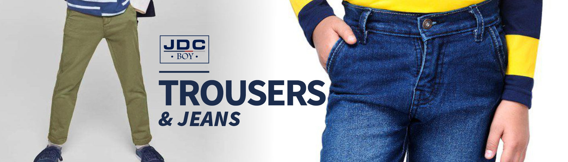 Boy's Trousers & Jeans - JDC Store Online Shopping